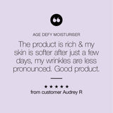 "The product is rich & my skin is softer after just a few days...Good product." Customer review for Age Defy Nourishing Moisturiser