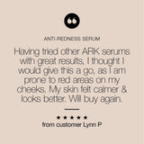 "...I am prone to red areas on my cheeks. My skin felt calmer & looks better. will buy again." 5 star customer review