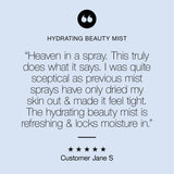 "Heaven in a spray. This truly does what it says...refreshing & locks moisture in" says customer Jane S's product review